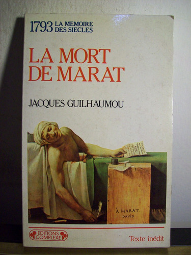 Adp La Mort De Marat Jacques Guilhaumou / Ed Complexe 1989