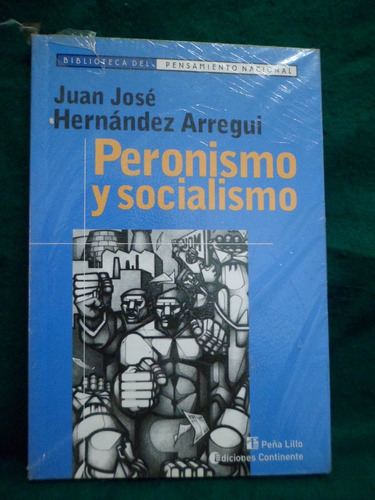 Peronismo Y Socialismo- J.j. Hernandez Arregui- Continente