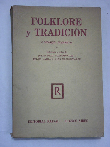 Díaz Usandivaras J. Y J. C. Folklore Y Tradición. 1953.