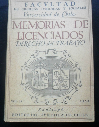 Memorias De Licenciados Derecho Del Trabajo Vol Ix 1950