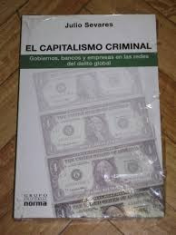 El Capitalismo Criminal, Julio Sevares.