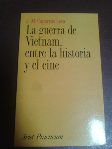 La Guerra De Vietnam, Entre La Historia Y El Cine