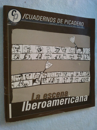La Escena Iberoamericana. Cuadernos Picadero Nº 7. 2005