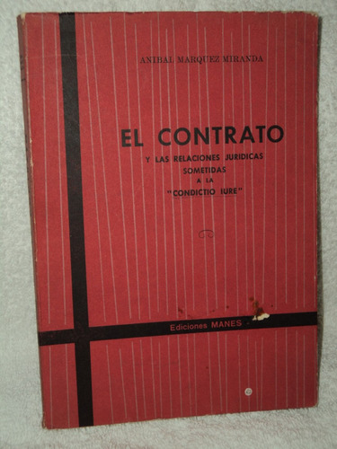 El Contrato Y Las Relaciones Juridicas A. Marquez Miranda