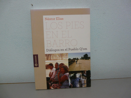 Los Pies En El Barro, Diálogo En El Pueblo Q´om - N. Elias 