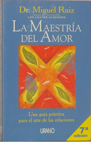 La Maestría Del Amor  - Dr. Miguel Ruiz  -7a. Edición