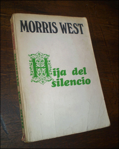 Hija Del Silencio _ Morris West - Editorial Vergara