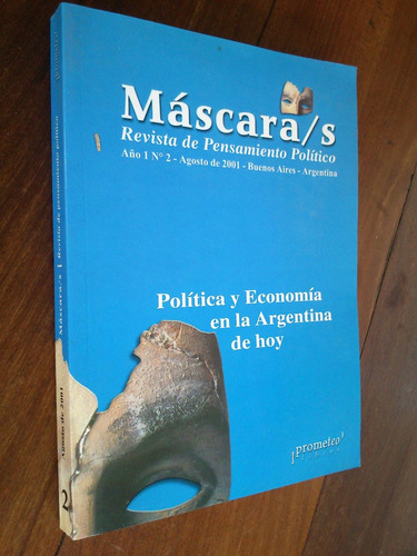 Máscara/s Política Y Economía En La Argentina De Hoy