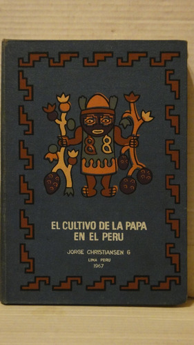 El Cultivo De La Papa En El Peru Jorge Christiansen 