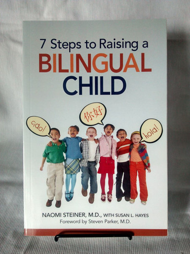 7 Steps To Raising A Bilingual Child Naomi Steiner Amacom