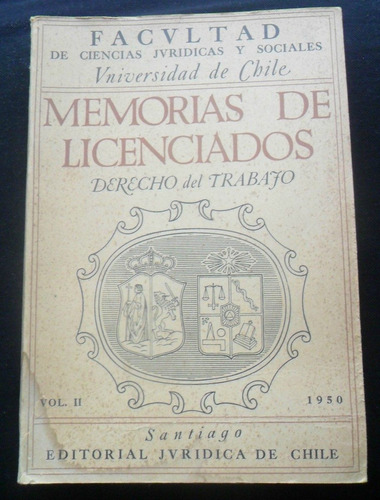 Memorias De Licenciados Derecho Del Trabajo Vol Il 1950