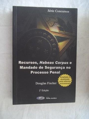 Recursos Habeas Corpus Mandado De Segurança Douglas Fischer