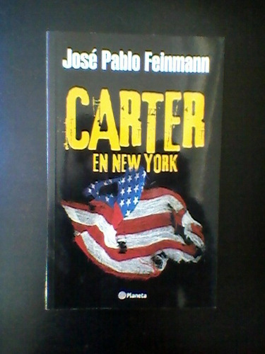 Carter En Nueva York- Josè Pablo Feinmann