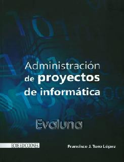 Libro De Administracion De Proyectos De Informatica