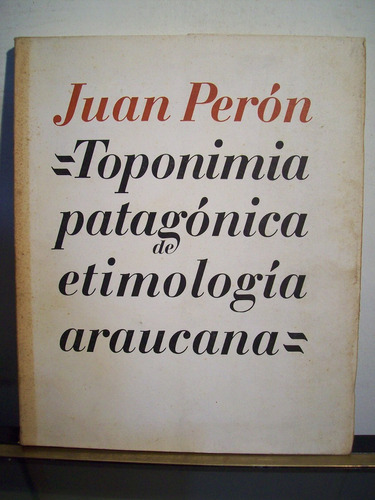 Adp Toponimia Patagonica De Etimologia Araucana Juan Peron