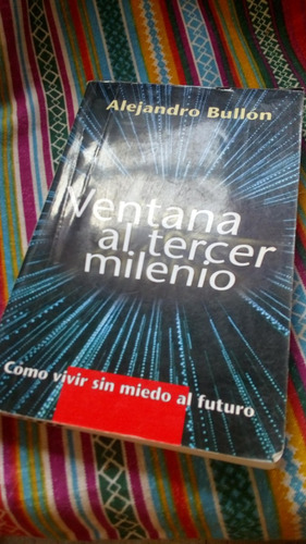 Ventana Al Tercer Milenio - Alejandro Bullon - Envios C63