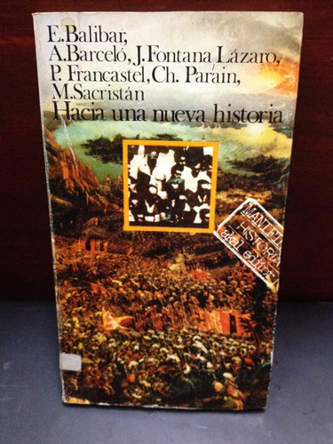 Hacia Una Nueva Historia. E. Balibar, A. Barceló, J. Fontana