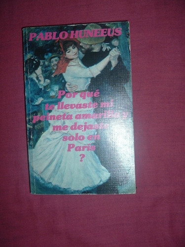 Novela Por Que  Te Llevastes Mi Peineta Amarilla Y P.huneeus