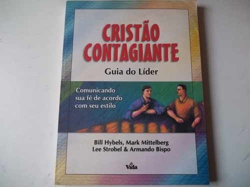 Livro - Cristão Contagiante - Bill Hybels, Mark Mittelberg