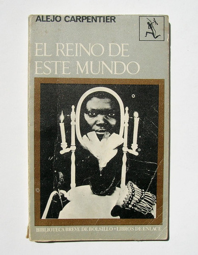 Alejo Carpentier El Reino De Este Mundo Libro Mexicano 1981