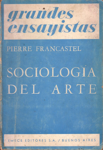 Pierre Francastel Sociologia Del Arte Emece Agotado