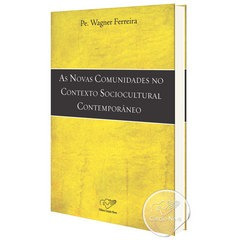 As Novas Comunidades No Contexto Sociocultural Contemporâneo