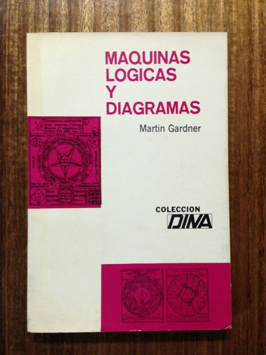 Máquinas Lógicas Y Diagramas - Martin Gardner