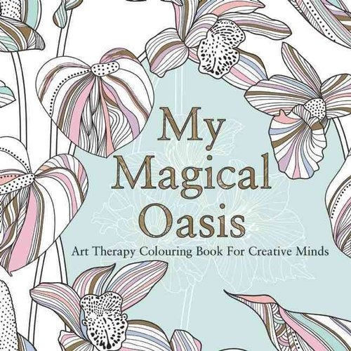 Mi Oasis Mágico: Terapia Del Arte Para Colorear Libro Para