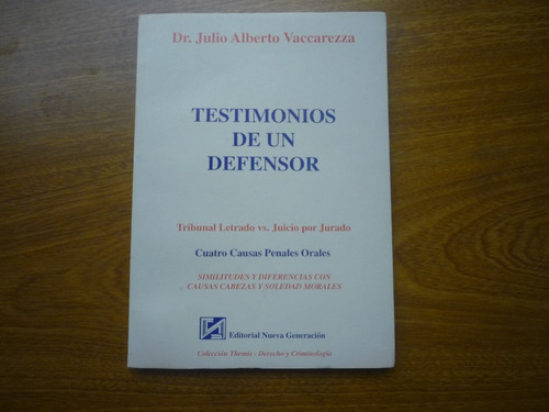 Testimonios De Un Defensor. Julio Alberto Vaccarezza.