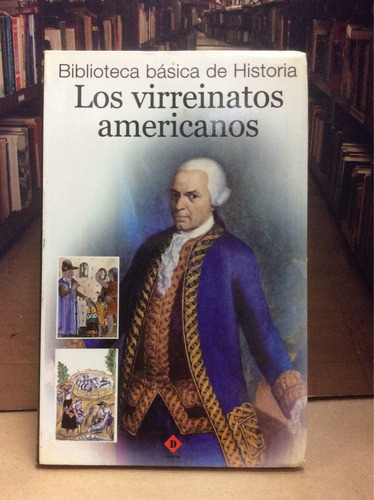 Los Virreinatos Americanos. Historia