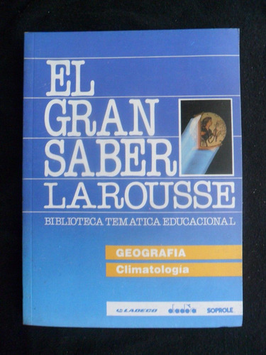 El Gran Saber Larousse Geografia Climatologia N° 29 Cd