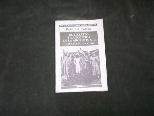 El Ejercito Y La Politica En La Argentina I- Potash- Num 550