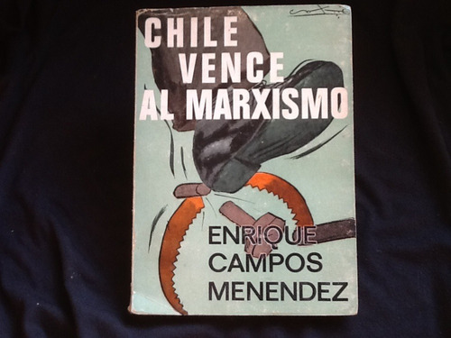 Chile Vence Al Marxismo - Enrique Campos Menéndez 