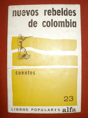 Aínsa, Fernando (selección): Nuevos Rebeldes De Colombia.