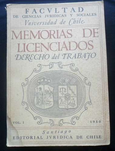 Memorias De Licenciados Derecho Del Trabajo Vol I 1950
