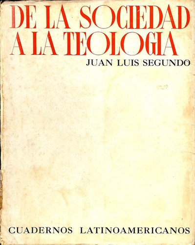 De La Sociedad A La Teología  Juan Luis Segundo