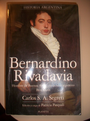 Bernardino Rivadavia /carlos Segreti   Z10