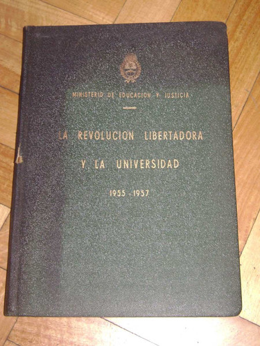 La Revolución Libertadora Y La Universidad. 1955-1957