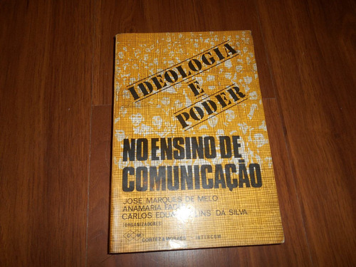 Ideologia E Poder No Ensino De Comunicação - Jose Marques 