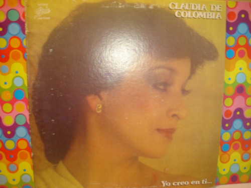 Claudia De Colombia Lp Yo Creo En Ti