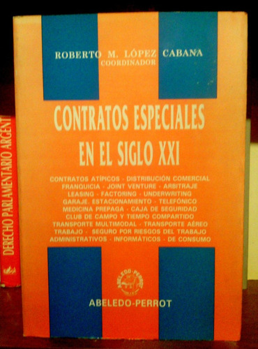 López Cabana, Contratos Especiales Siglo Xxi.