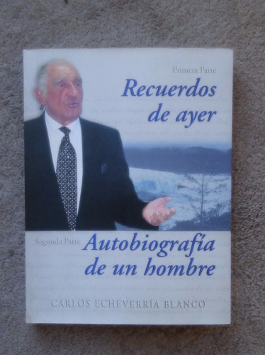 Recuerdos De Ayer Autobiografía Carlos Echeverría Blanco