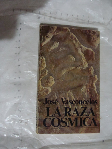 La Raza Cosmica Jose Vasconcelos  , 189 Paginas , Año 1983