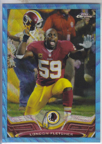 2013 Topps Chrome Blue Wave Refractor London Fletcher Lb