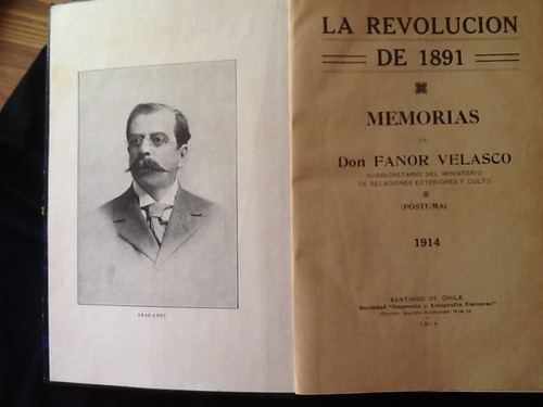 La Revolución De 1891 - Fanor Velasco - Primera Edición 1914