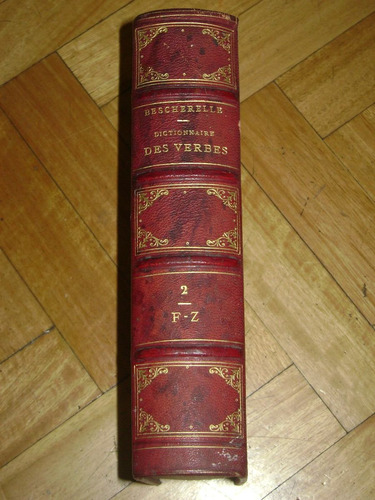 Dictionnaire Usuel De Tous Les Verbes Francais. F -  Z