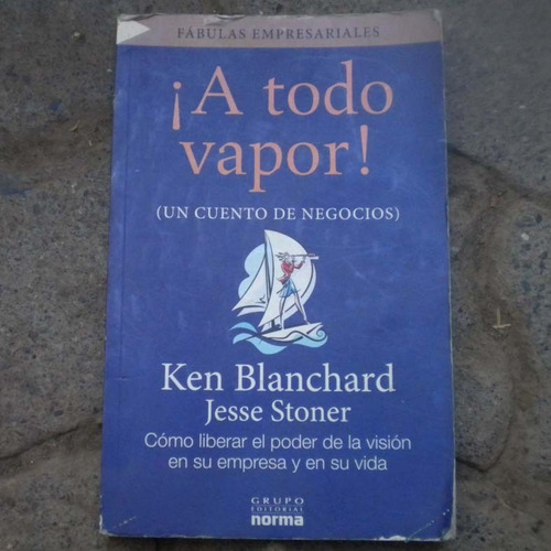 A Todo Vapor, Un Cuento De Negocios, Ken Blanchard, Jesse St