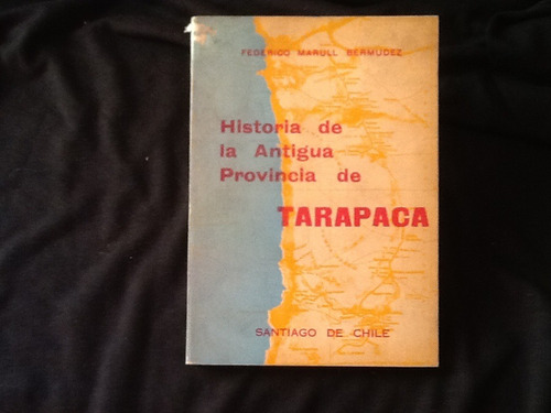 Antigua Provincia Tarapacá - Federico Marull Bermúdez