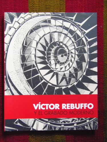 Victor Rebuffo Y El Grabado Moderno Fundación Mundo Nuevo