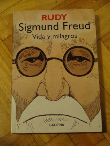 Rudy. Sigmund Freud. Vida Y Milagros. Dedicado Por Rudy